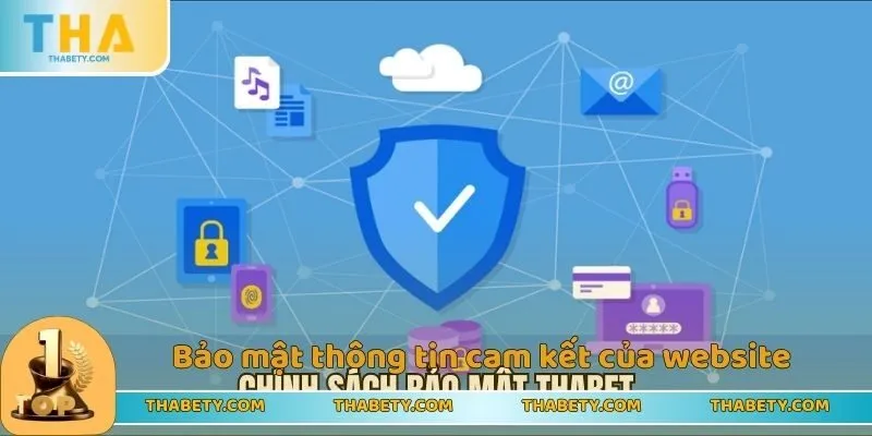 THABET Bảo Mật Thông Tin Với Các Quy Định Mới Nhất 1 THABET bảo mật thông tin về cam kết của website