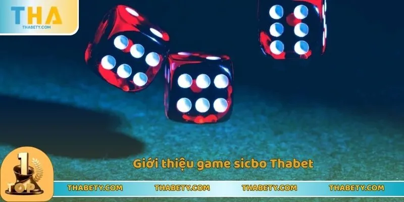 Sicbo Online - Siêu Phẩm Đỏ Đen Đáng Chơi Nhất 2025 1 Giới thiệu game sicbo Thabet