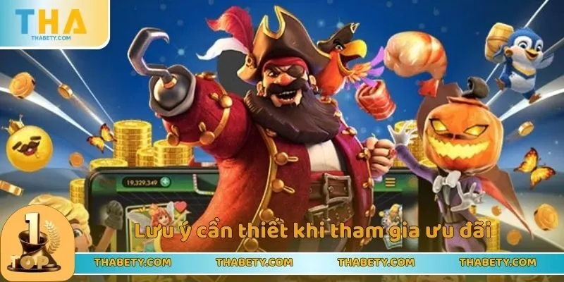 Ưu Đãi Thành Viên Mới Thabet - Thưởng Khủng Cho Tân Thủ 3 Lưu ý cần thiết khi tham gia ưu đãi cho bet thủ