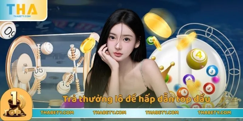 Lô Đề THABET - Thiên Đường Cá Cược Đánh Số Thử Vận May 2 Trả thưởng lô đề hấp dẫn top đầu trên thị trường
